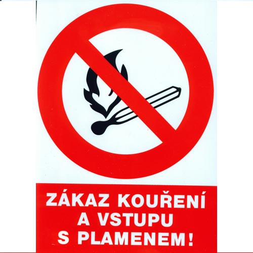 Tabulka - ZÁKAZ KOUŘENÍ A VSTUPU S PLAMENEM !